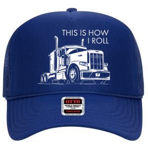 Truckers This Is How I Roll  High Crown Mesh Back Trucker Hat