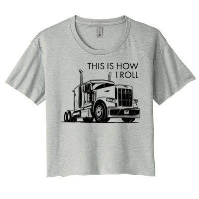 Truckers This Is How I Roll  Women's Crop Top Tee