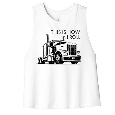 Truckers This Is How I Roll  Women's Racerback Cropped Tank