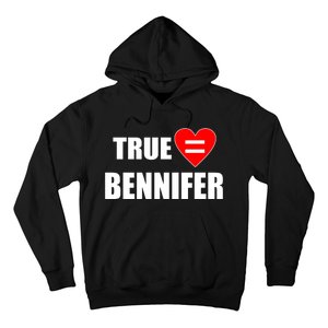 True Love Equals Bennifer Hoodie