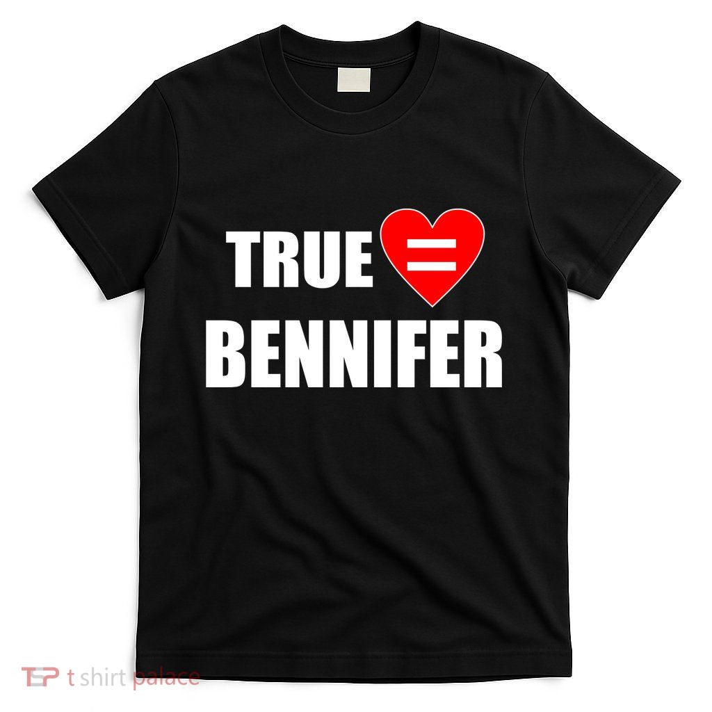 True Love Equals Bennifer T-Shirt