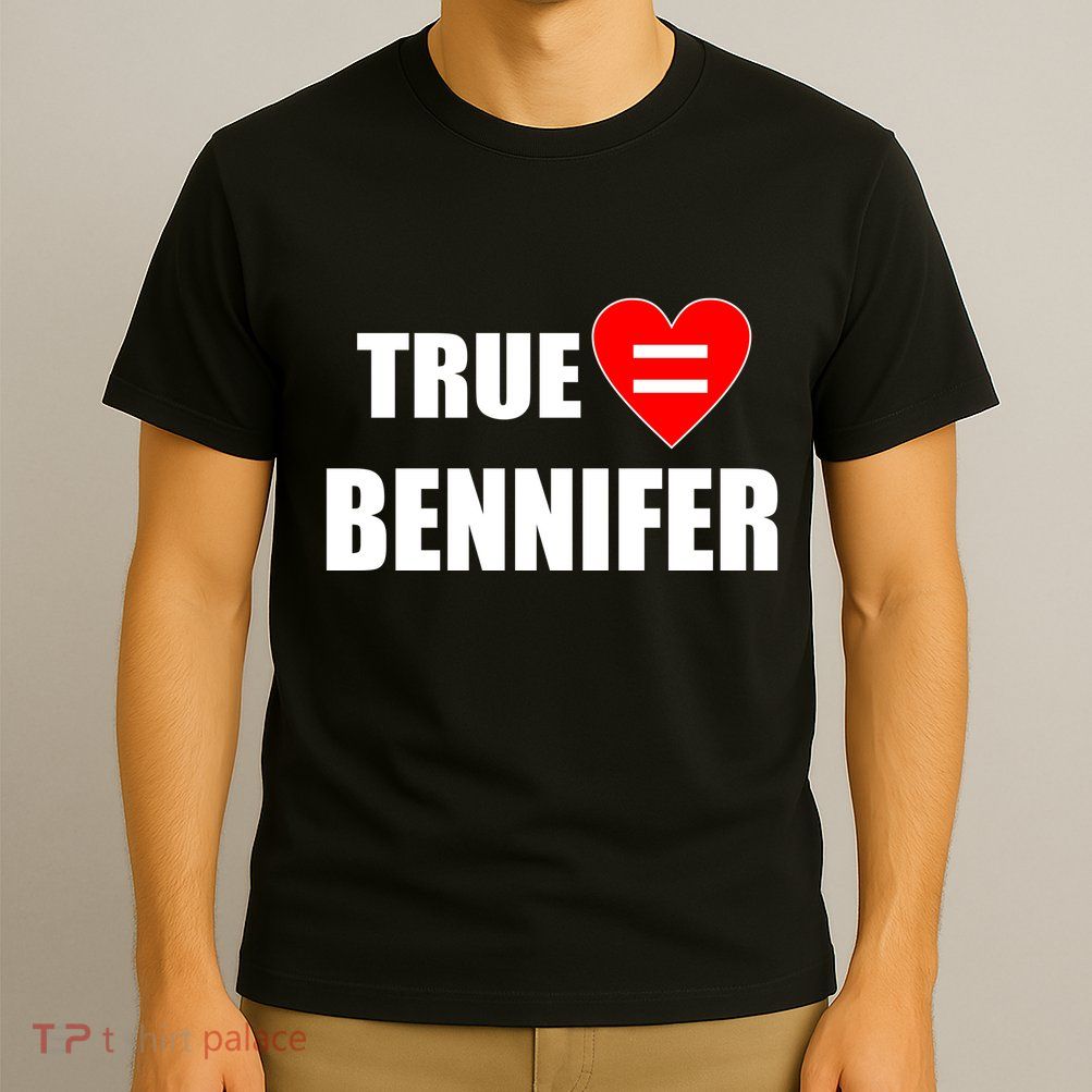 True Love Equals Bennifer T-Shirt