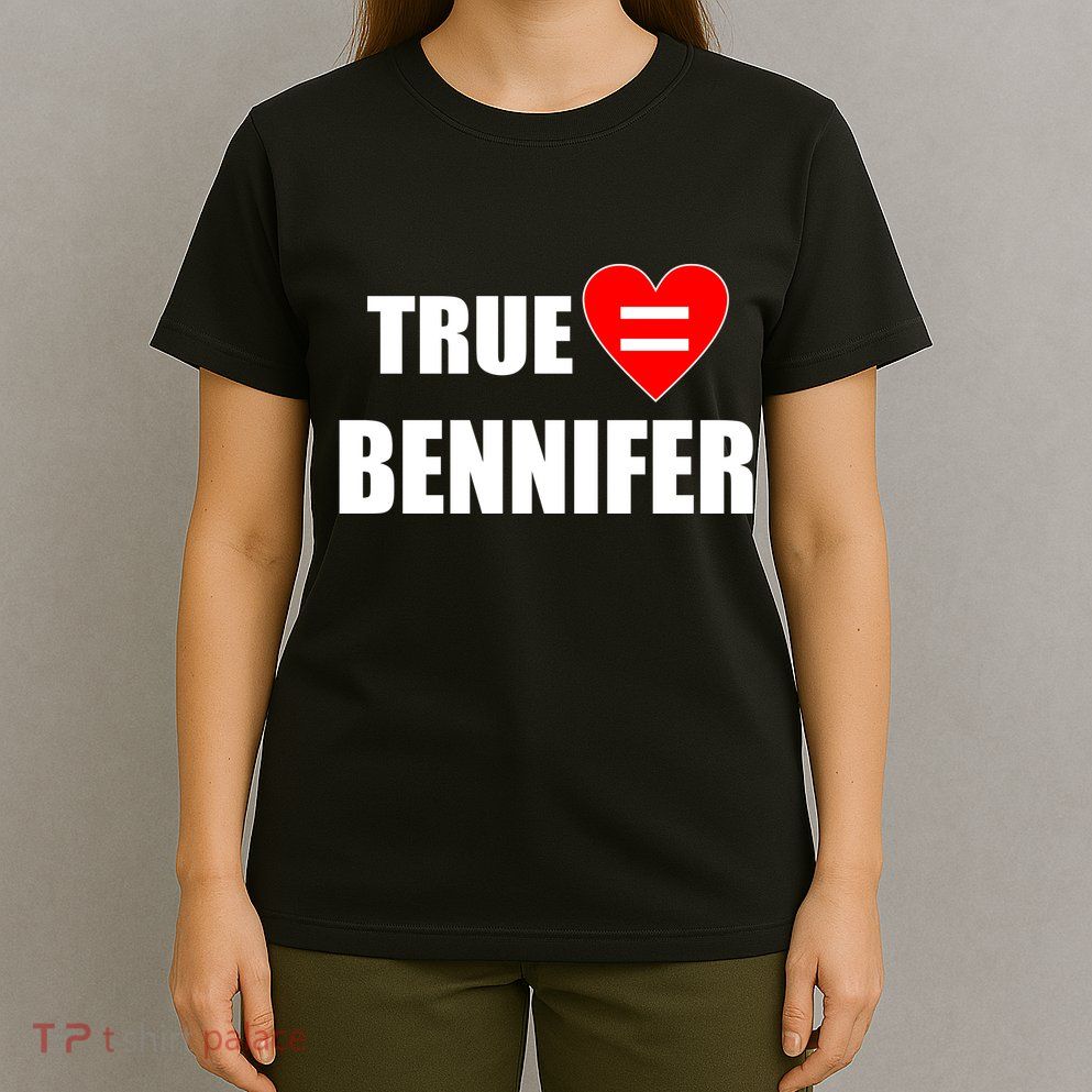 True Love Equals Bennifer T-Shirt