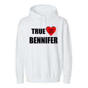 True Love Equals Bennifer Garment-Dyed Fleece Hoodie