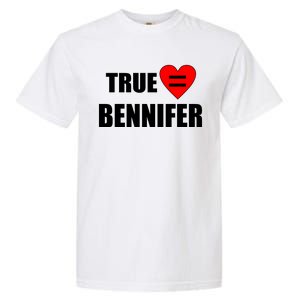 True Love Equals Bennifer Garment-Dyed Heavyweight T-Shirt