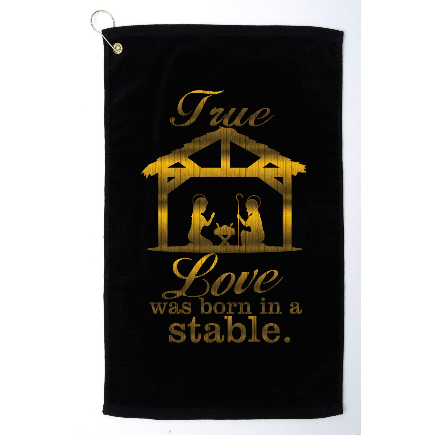 True Love Was Born In A Stable Golf Towel