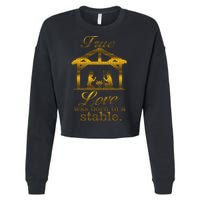 True Love Was Born In A Stable Cropped Pullover Crew