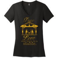 True Love Was Born In A Stable Women's V-Neck T-Shirt