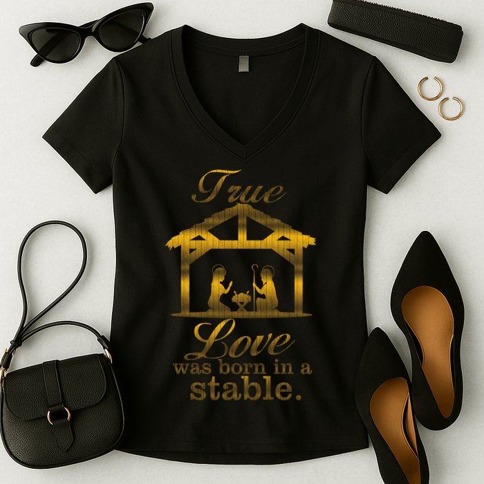 True Love Was Born In A Stable Women's V-Neck T-Shirt