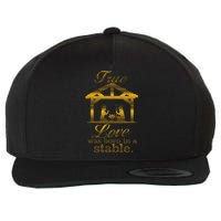 True Love Was Born In A Stable Wool Snapback Cap