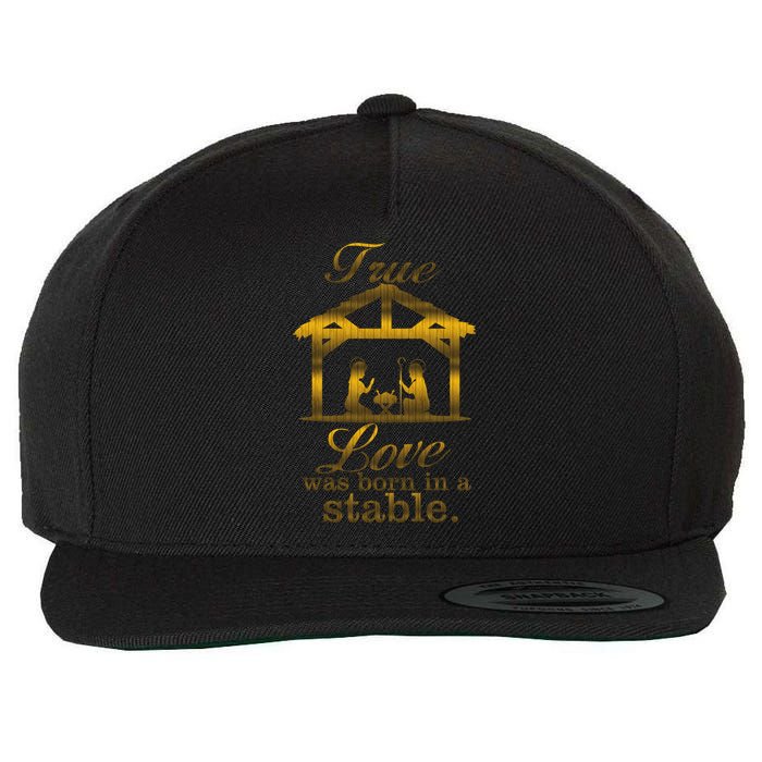 True Love Was Born In A Stable Wool Snapback Cap