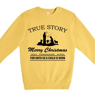 True Story Merry Christmas Jesus Christ  Premium Crewneck Sweatshirt