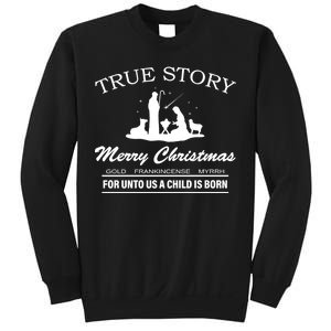 True Story Merry Christmas Jesus Christ  Sweatshirt