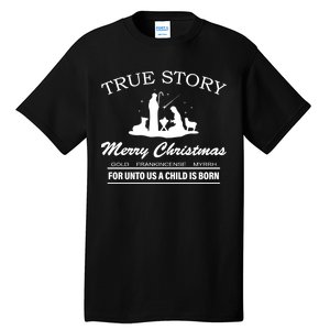 True Story Merry Christmas Jesus Christ  Tall T-Shirt