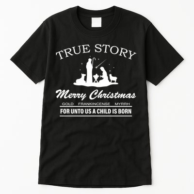 True Story Merry Christmas Jesus Christ  Tall T-Shirt