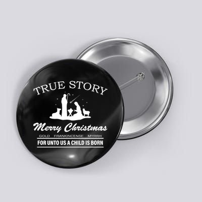 True Story Merry Christmas Jesus Christ  Button