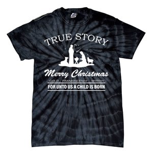 True Story Merry Christmas Jesus Christ  Tie-Dye T-Shirt