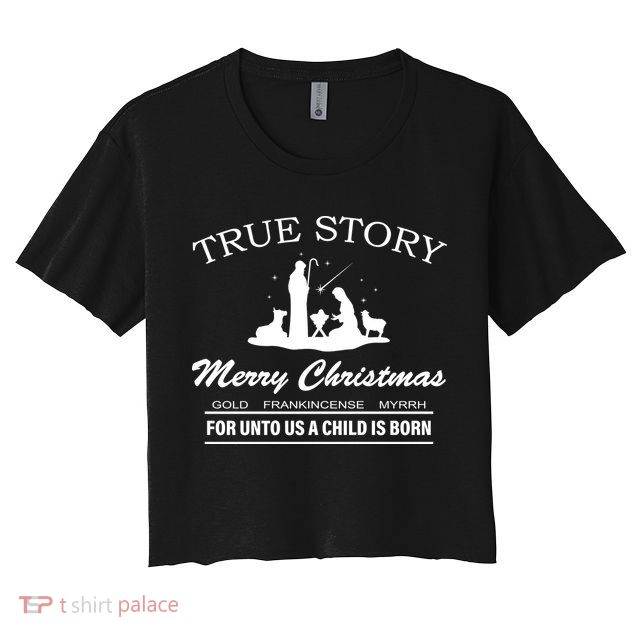 True Story Merry Christmas Jesus Christ  Crop Top