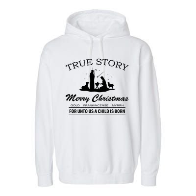 True Story Merry Christmas Jesus Christ  Garment-Dyed Fleece Hoodie