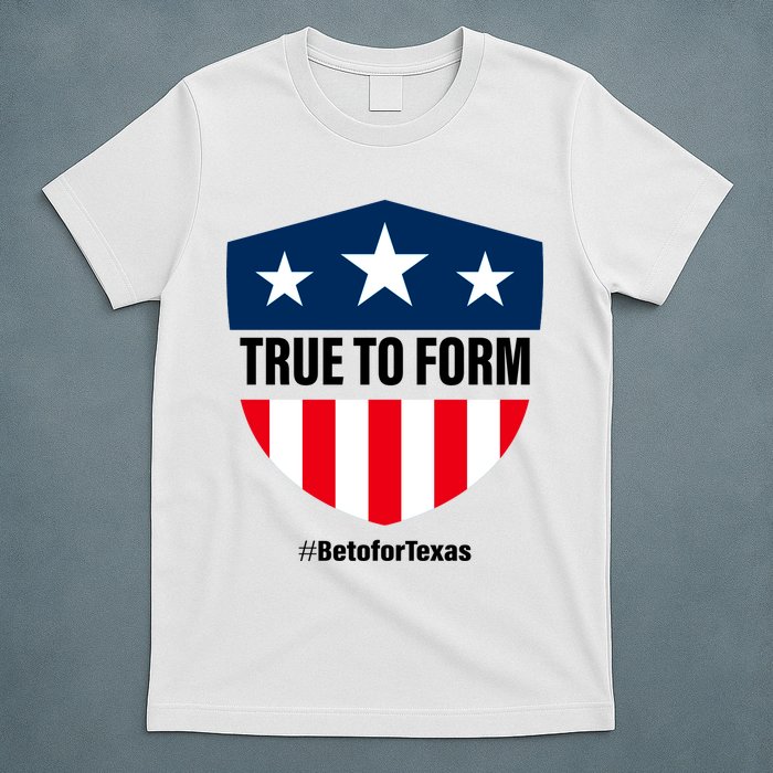 True To Form Beto for Texas American Shield T-Shirt