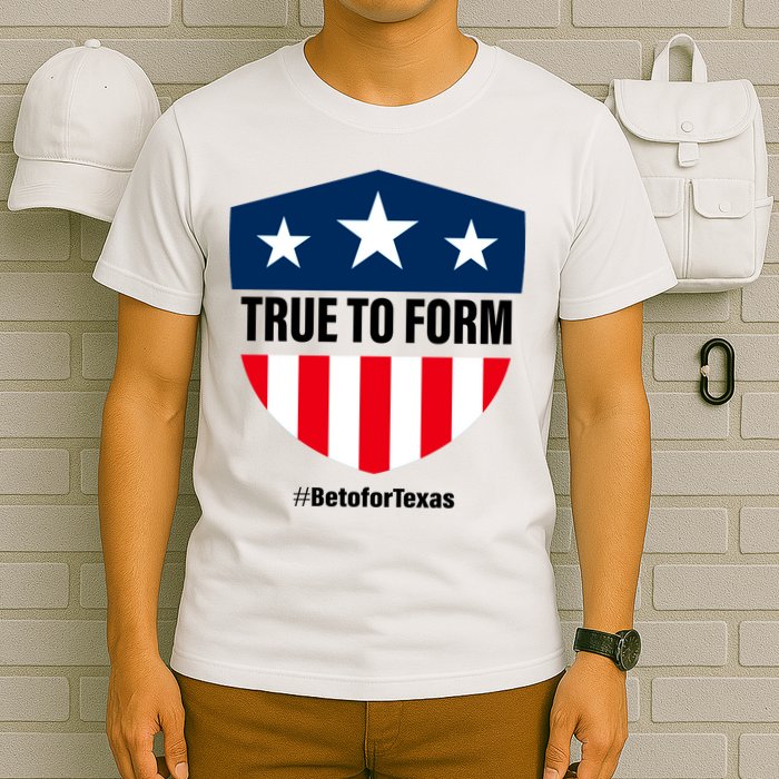 True To Form Beto for Texas American Shield T-Shirt
