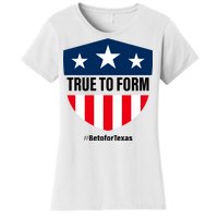 True To Form Beto for Texas American Shield Women's T-Shirt