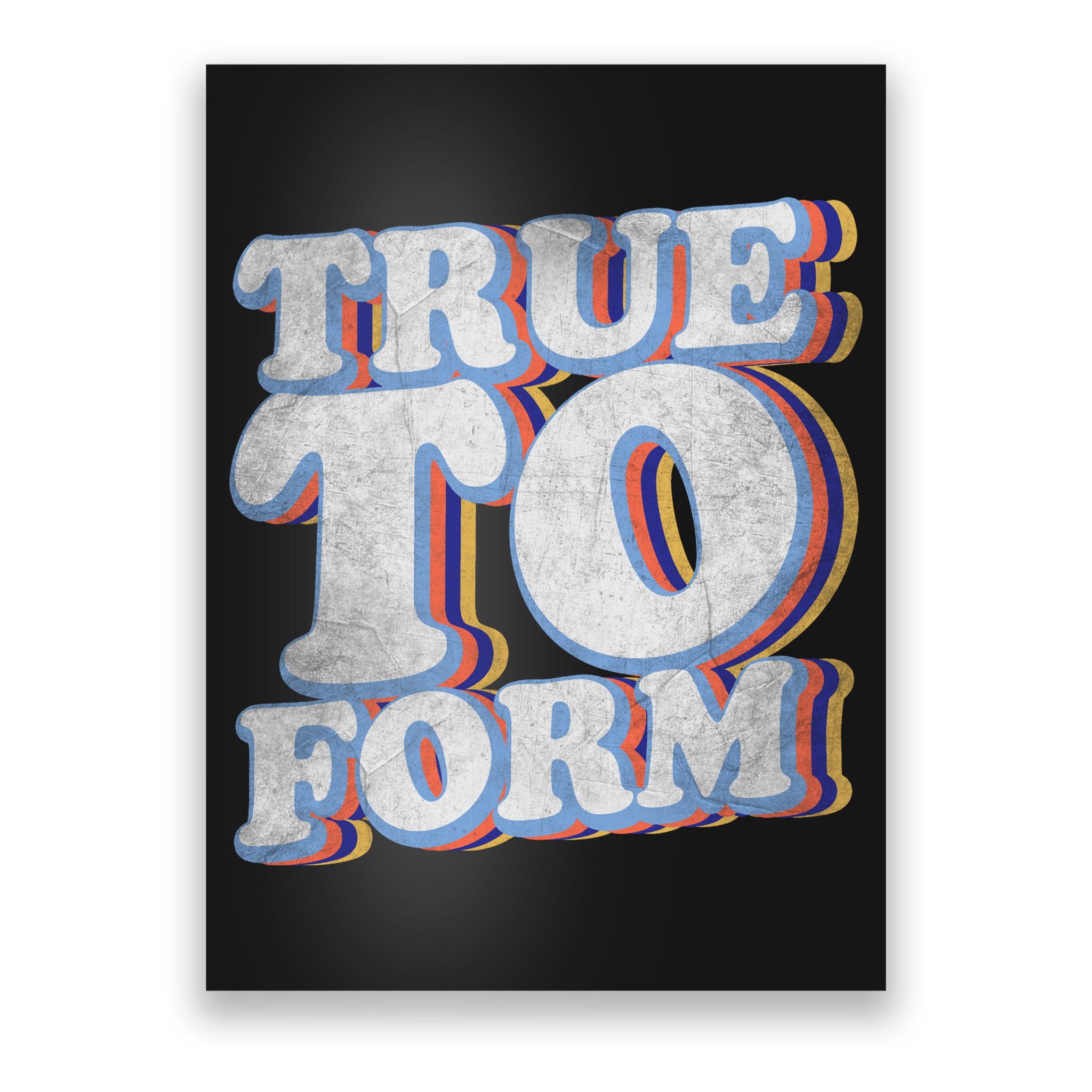 True To Form Retro Beto Poster