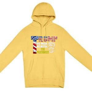 Trump - The Man The Myth The President Premium Pullover Hoodie