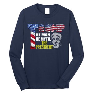 Trump - The Man The Myth The President Long Sleeve Shirt