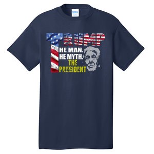 Trump - The Man The Myth The President Tall T-Shirt