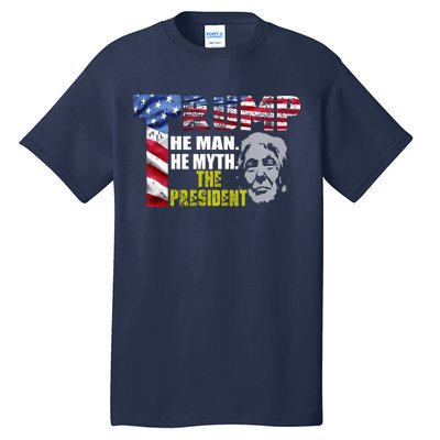 Trump - The Man The Myth The President Tall T-Shirt