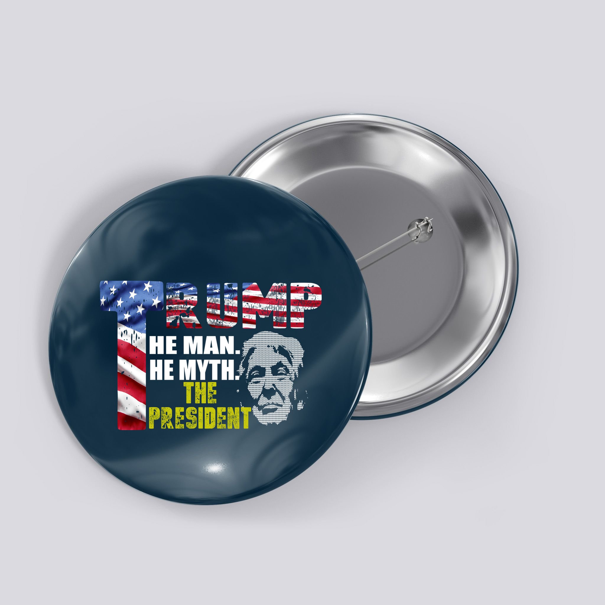 Trump - The Man The Myth The President Button
