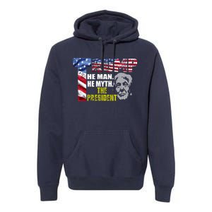 Trump - The Man The Myth The President Premium Hoodie