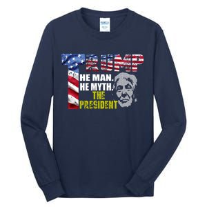 Trump - The Man The Myth The President Tall Long Sleeve T-Shirt