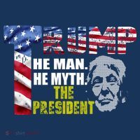 Trump - The Man The Myth The President Poster