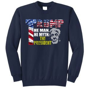 Trump - The Man The Myth The President Tall Sweatshirt