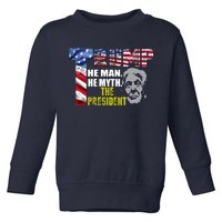 Trump - The Man The Myth The President Toddler Sweatshirt