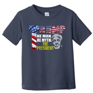 Trump - The Man The Myth The President Toddler T-Shirt