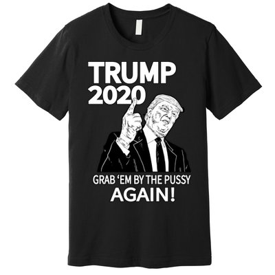 Trump 2020 Grab Em' Again Premium T-Shirt