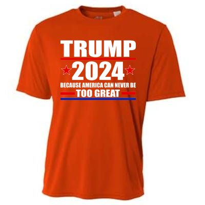 Trump 2024 Because America Can Never Be Too Great Cooling Performance Crew T-Shirt