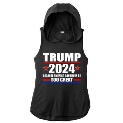 Trump 2024 Because America Can Never Be Too Great Ladies PosiCharge Tri-Blend Wicking Draft Hoodie Tank