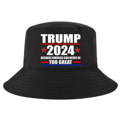 Trump 2024 Because America Can Never Be Too Great Cool Comfort Performance Bucket Hat