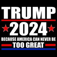 Trump 2024 Because America Can Never Be Too Great Impact Tech Backpack