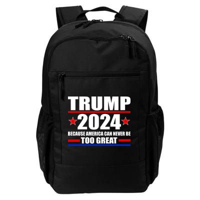 Trump 2024 Because America Can Never Be Too Great Backpack