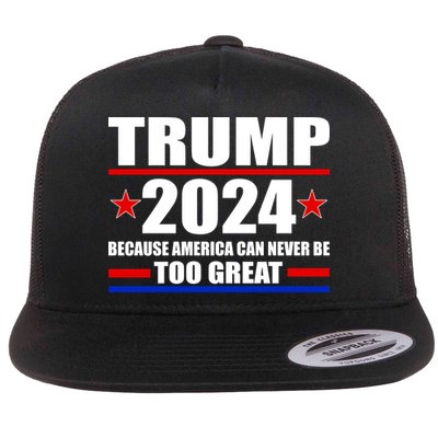 Trump 2024 Because America Can Never Be Too Great Flatbill Hat