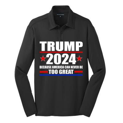 Trump 2024 Because America Can Never Be Too Great Silk Touch Performance Long Sleeve Polo