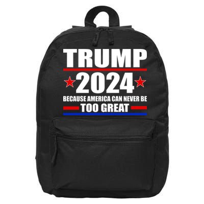 Trump 2024 Because America Can Never Be Too Great 16 in Basic Backpack