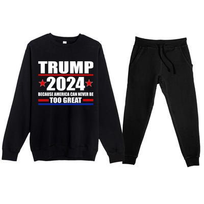 Trump 2024 Because America Can Never Be Too Great Premium Crewneck Sweatsuit Set