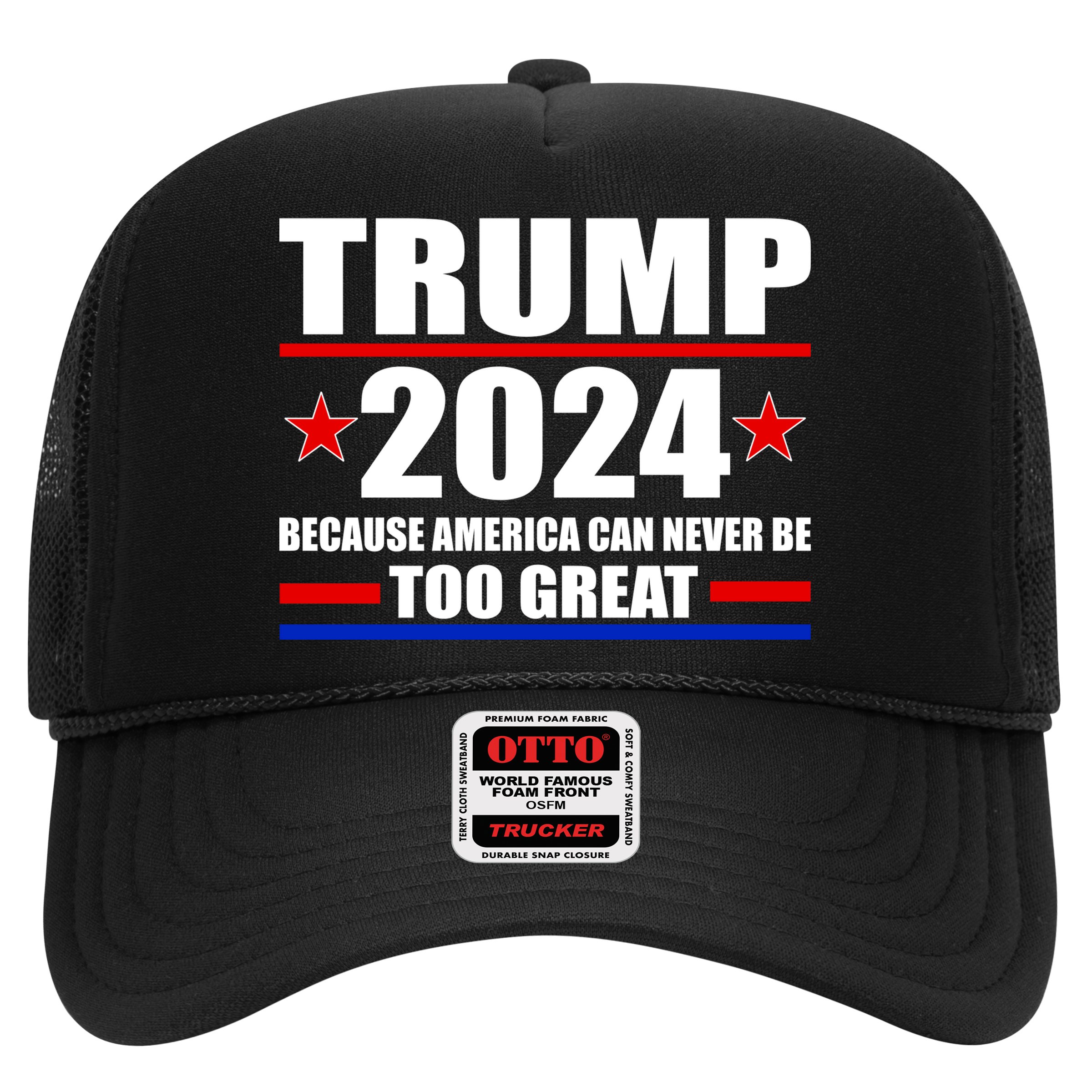 Trump 2024 Because America Can Never Be Too Great Hat