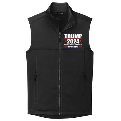 Trump 2024 Because America Can Never Be Too Great Collective Smooth Fleece Vest